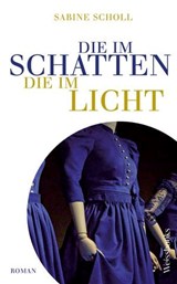 Die im Schatten, die im Licht - Sabine Scholl - 9783863372019