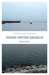 Mord unter Segeln - Christiane Franke - 9783863580643