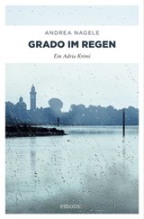 Grado im Regen - Andrea Nagele - 9783863589622