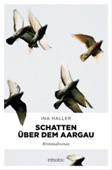 Schatten über dem Aargau - Ina Haller - 9783863589738