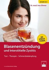 Blasenentzündung und Interstitielle Zystitis - Ines Ehmer - 9783863712891