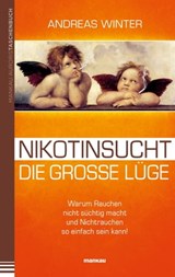 Nikotinsucht - die große Lüge - Andreas Winter - 9783863740825