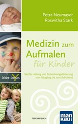Medizin zum Aufmalen für Kinder - Petra Neumayer ; Roswitha Stark - 9783863744144