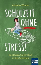 Schulzeit ohne Stress - Andreas Winter - 9783863745820