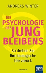 Die Psychologie des Jungbleibens - Andreas Winter - 9783863746513