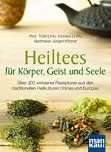 Heiltees für Körper, Geist und Seele - Li Wu ; Jürgen Klitzner - 9783863747480