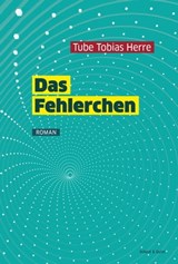 Das Fehlerchen - Tube Tobias Herre - 9783863910228