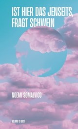 Ist hier das Jenseits, fragt Schwein - Noemi Somalvico - 9783863913410