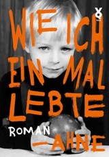 Wie ich einmal lebte - Ahne - 9783863913830