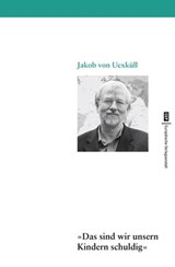 Das sind wir unsern Kindern schuldig - Jakob von Uexküll - 9783863935115