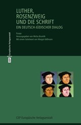 Luther, Rosenzweig und die Schrift - Franz Rosenzweig ; Walter Homolka ; Christoph Kasten ; Elisa Klapheck ; Irmela von der Lühe ; Gesine Palmer ; Klaus Wengst ; Margot Käßmann - 9783863935443