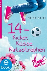 14 - Kicker, Küsse, Katastrophen - Heike Abidi - 9783864560491