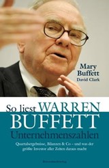 So liest Warren Buffett Unternehmenszahlen - David Clark ; Mary Buffett - 9783864700590