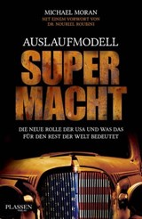Auslaufmodell Supermacht - Michael Moran - 9783864701191