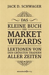 Das kleine Buch der Market Wizards - Jack D. Schwager - 9783864702730