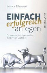 Einfach erfolgreich anlegen - Jessica Schwarzer - 9783864703171