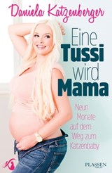 Eine Tussi wird Mama - Daniela Katzenberger - 9783864703447