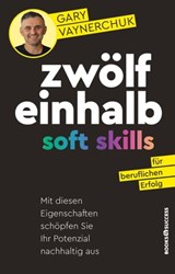 Zwölfeinhalb Soft Skills für beruflichen Erfolg - Gary Vaynerchuk - 9783864708084
