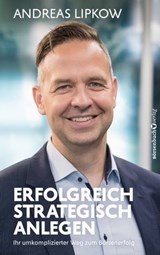 Erfolgreich strategisch anlegen - Andreas Lipkow - 9783864709319
