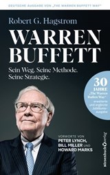 Warren Buffett: Sein Weg. Seine Methode. Seine Strategie. - Robert G. Hagstrom - 9783864709951