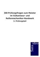 300 Prufungsfragen zum Meister im Vulkaniseur- und Reifenmechaniker-Handwerk