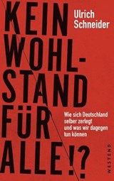 Kein Wohlstand für alle!? - Ulrich Schneider - 9783864896620