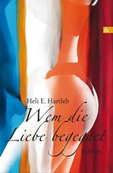 Wem die Liebe begegnet - Heli E. Hartleb - 9783865204714