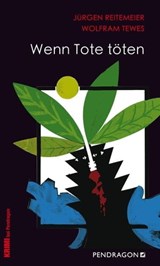 Wenn Tote töten - Jürgen Reitemeier ; Wolfram Tewes - 9783865326706