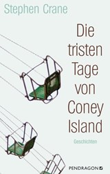 Die tristen Tage von Coney Island - Stephen Crane ; Wolfgang Hochbruck - 9783865327710