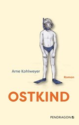 Ostkind - Arne Kohlweyer - 9783865328243