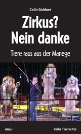 Zirkus? Nein danke - Colin Goldner - 9783865697257