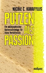 Putzen als Passion - Nicole C. Karafyllis - 9783865992383