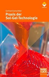 Praxis der Sol-Gel-Technologie - Gerhard Jonschker - 9783866308299