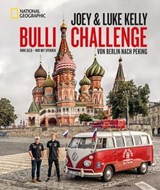 Die Bulli-Challenge – Von Berlin nach Peking - Joey Kelly ; Luke Kelly - 9783866907188