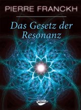 Das Gesetz der Resonanz - Pierre Franckh - 9783867287005