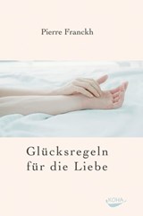 Glücksregeln für die Liebe - Pierre Franckh - 9783867287579