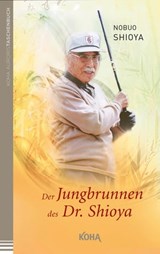Der Jungbrunnen des Dr. Shioya - Nobuo Shioya - 9783867287616