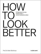 HOW TO LOOK BETTER. - Volker Steinkraus - 9783867748827