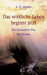 Das wirkliche Leben beginnt jetzt - A.H. Almaas - 9783867811545