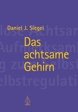 Das achtsame Gehirn - Daniel Siegel - 9783867813051