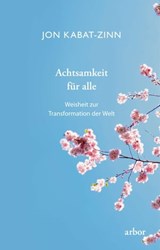 Achtsamkeit für alle - Jon Kabat-Zinn - 9783867813235