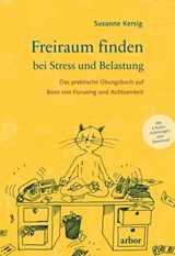 Freiraum finden bei Stress und Belastung - Susanne Kersig - 9783867813952