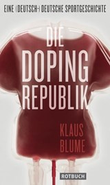 Die Dopingrepublik - Klaus Blume - 9783867895606