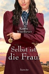 Selbst ist die Frau! - Karen Witemeyer - 9783868277579