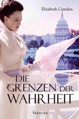 Die Grenzen der Wahrheit - Elizabeth Camden - 9783868277586