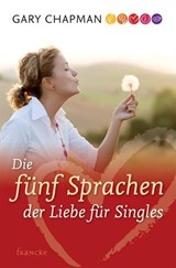 Die fünf Sprachen der Liebe für Singles - Gary Chapman - 9783868278095