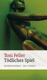 Tödliches Spiel - Toni Feller - 9783869132891