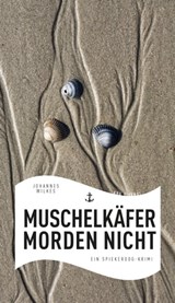 Muschelkäfer morden nicht - Johannes Wilkes - 9783869138312