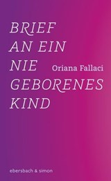Brief an ein nie geborenes Kind - Oriana Fallaci ; Barbara Sichtermann - 9783869152660