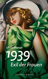 1939 – Exil der Frauen - Unda Hörner - 9783869152738